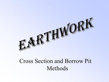 Cross Section and Borrow Pit Methods