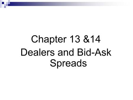 Dealers and Bid-Ask Spreads