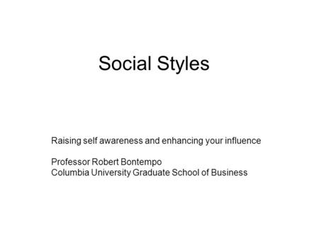 Social Styles Raising self awareness and enhancing your influence