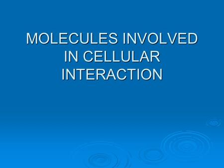 MOLECULES INVOLVED IN CELLULAR INTERACTION. CYTOKINES  Low molecular  Soluble protein messengers  Common subunit receptors (heterodimers) Lymphocyte.