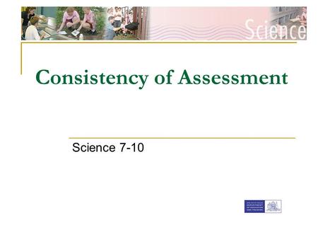 [Insert faculty Banner] Consistency of Assessment