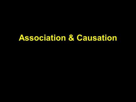 Association & Causation