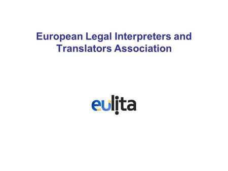 European Legal Interpreters and Translators Association.