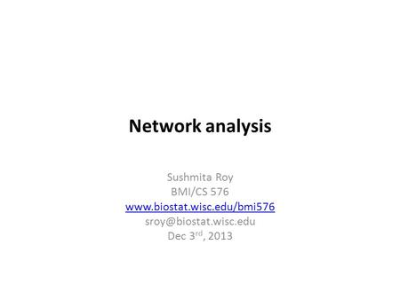 Network analysis Sushmita Roy BMI/CS 576