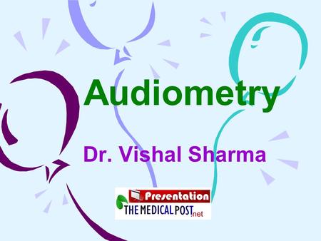 Audiometry Dr. Vishal Sharma.
