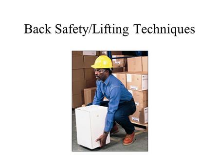 Back Safety/Lifting Techniques