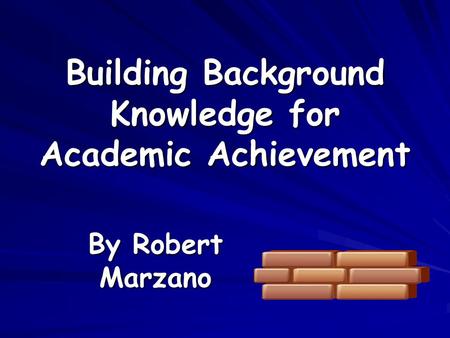 Building Background Knowledge for Academic Achievement By Robert Marzano.