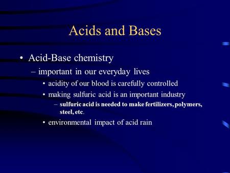 Acids and Bases Acid-Base chemistry important in our everyday lives