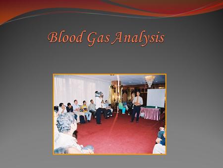 Blood Gas Analysis.