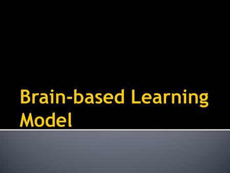 Brain-based Learning Model
