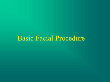 Basic Facial Procedure
