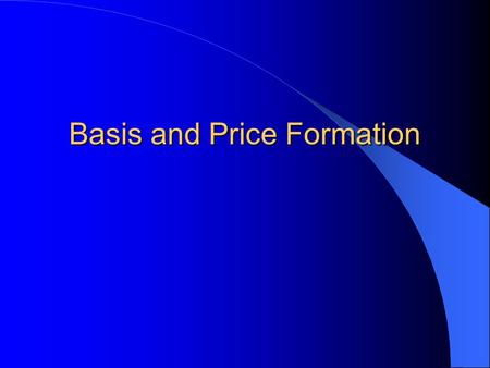 Basis and Price Formation. Basis Basis is the difference between a cash price at a specific location and the price of a particular futures contract. The.