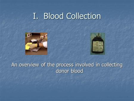 An overview of the process involved in collecting donor blood