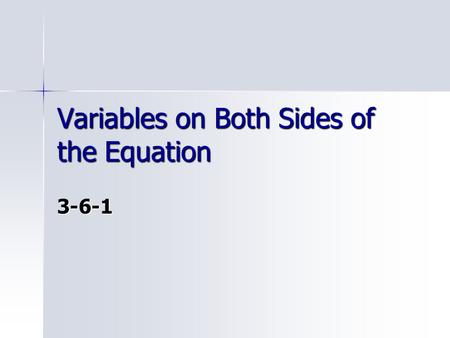 Variables on Both Sides of the Equation