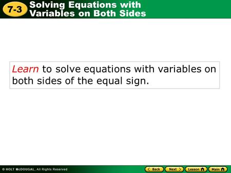 Some problems produce equations that have variables on both sides of the equal sign.