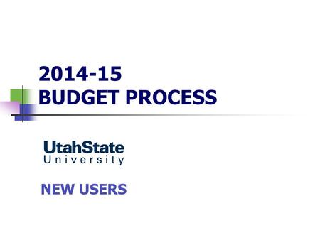 2014-15 BUDGET PROCESS NEW USERS. Date: 3-27-14Budget & Planning Office of Budget & Planning Whitney Pugh, Executive Director (x.7-1177) Joe Vande Merwe,