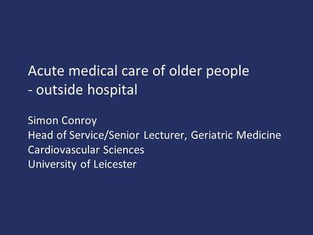 Acute medical care of older people - outside hospital