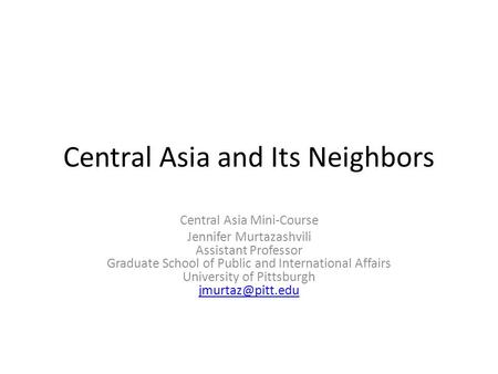 Central Asia and Its Neighbors