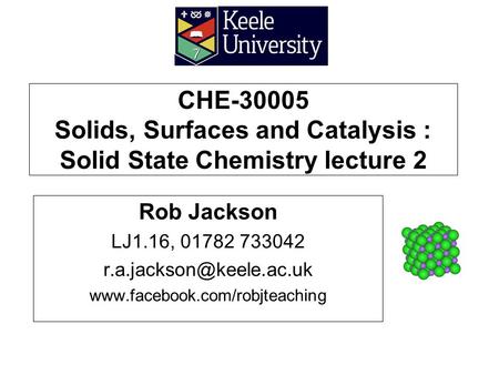 CHE Solids, Surfaces and Catalysis : Solid State Chemistry lecture 2