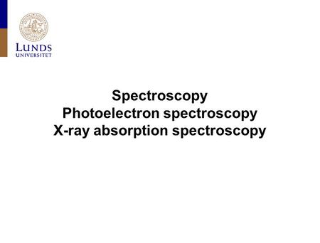 Spectroscopy Photoelectron spectroscopy X-ray absorption spectroscopy