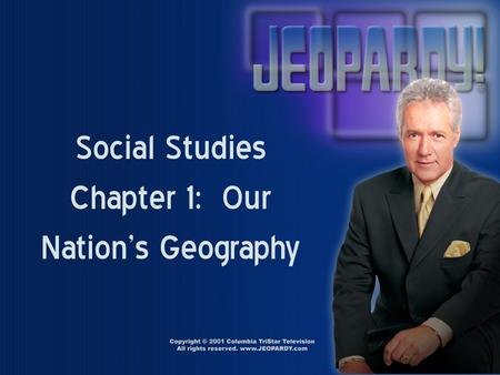 Social Studies Chapter 1: Our Nation’s Geography