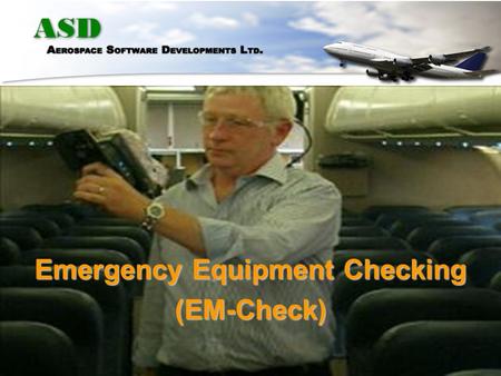 Emergency Equipment Checking (EM-Check) Emergency Equipment –Tagged Oxygen Bottles –Tagged Life Vests, etc… All controlled items have RFID tags attached.