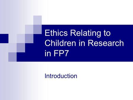 Ethics Relating to Children in Research in FP7