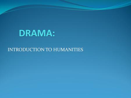 INTRODUCTION TO HUMANITIES