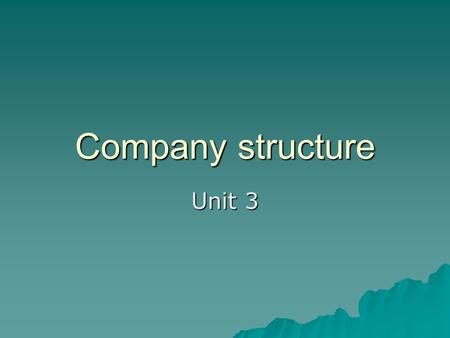 Company structure Unit 3.