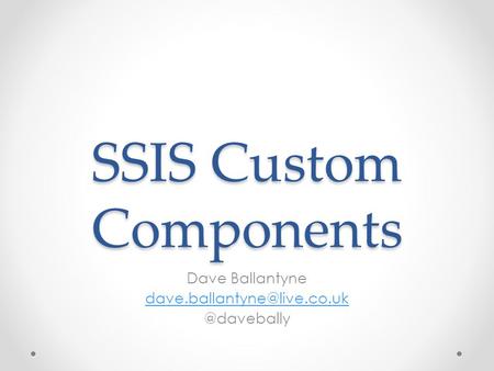 SSIS Custom Components