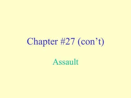 Chapter #27 (con’t) Assault Harassment and Stalking 2709.