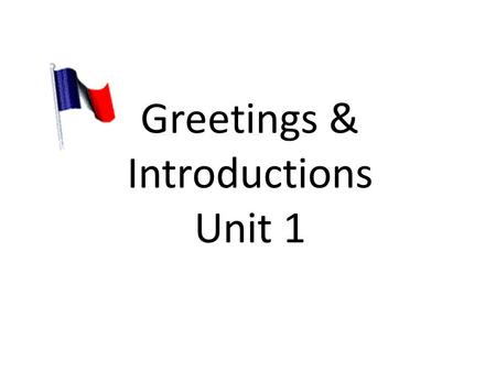 Greetings & Introductions Unit 1