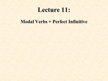 Modal Verbs + Perfect Infinitive