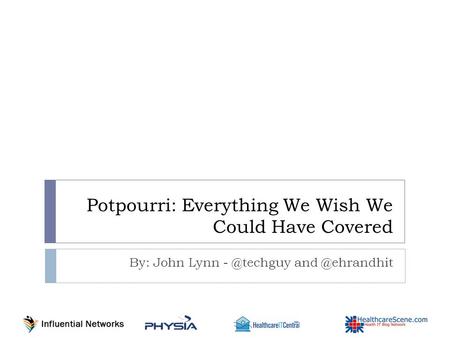 Potpourri: Everything We Wish We Could Have Covered By: John Lynn
