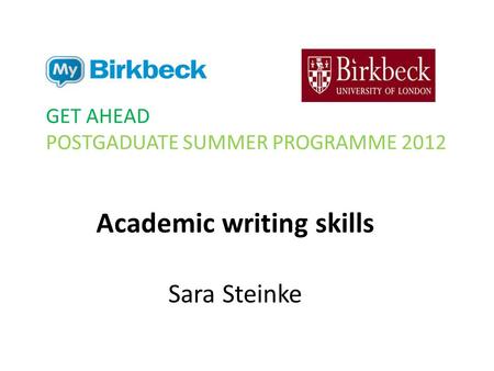 Academic writing skills Sara Steinke