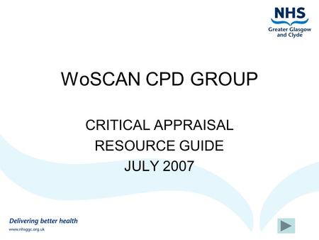 WoSCAN CPD GROUP CRITICAL APPRAISAL RESOURCE GUIDE JULY 2007.