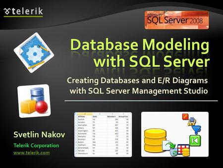 Creating Databases and E/R Diagrams with SQL Server Management Studio Svetlin Nakov Telerik Corporation www.telerik.com.