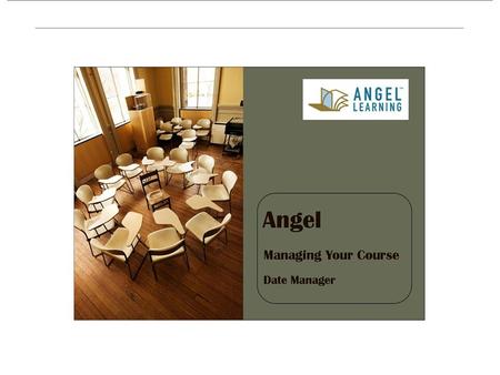 Angel Manage Your Course Date Manager. What do those dates refer to? When adding content to the Lessons tab, there are several tabs that contain sets.
