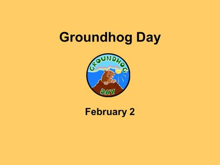 Groundhog Day February 2. Groundhog Groundhogs are small brown animals. They have fur on their bodies. Fur is hair.
