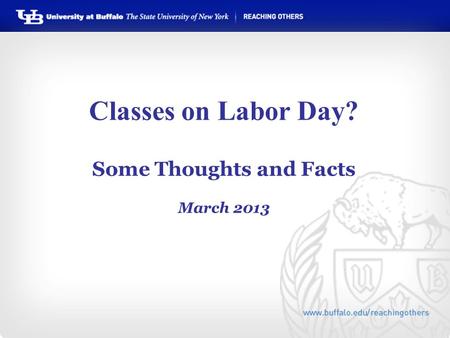 Classes on Labor Day? Some Thoughts and Facts March 2013.