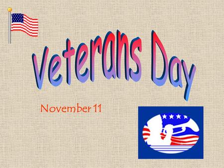 Veterans Day November 11.