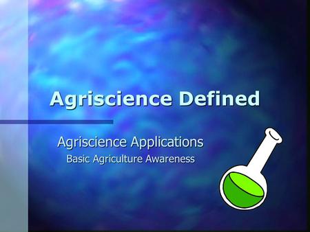 Agriscience Applications Basic Agriculture Awareness