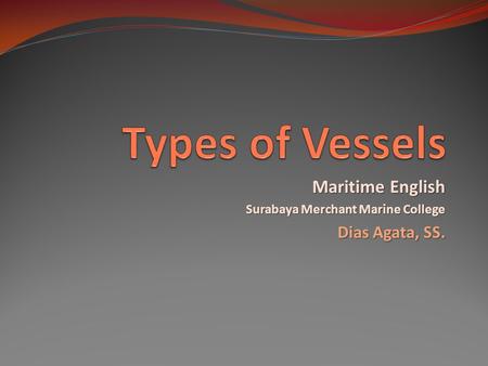 Maritime English Surabaya Merchant Marine College Dias Agata, SS.