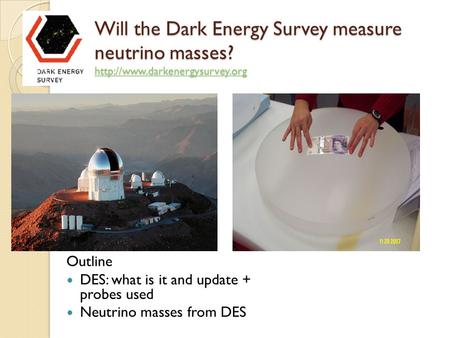Will the Dark Energy Survey measure neutrino masses?  Will the Dark Energy Survey measure neutrino masses?