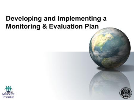 Developing and Implementing a Monitoring & Evaluation Plan