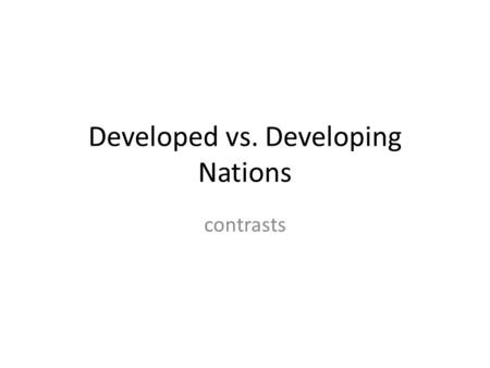 Developed vs. Developing Nations