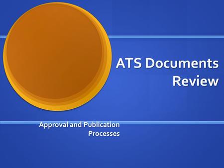 ATS Documents Review Approval and Publication Processes.