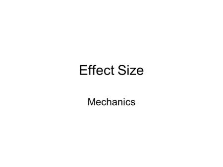 Effect Size Mechanics.