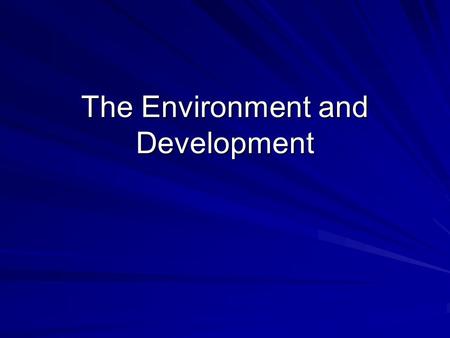 The Environment and Development