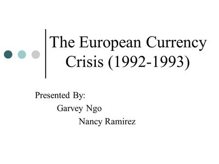 The European Currency Crisis ( )